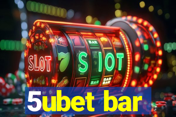 5ubet bar